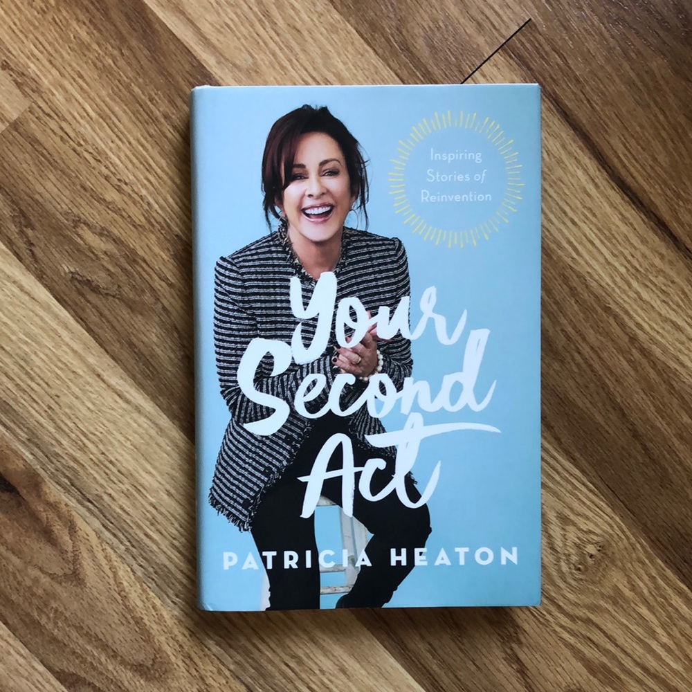 Your second Act by Patricia Heaton (hardcover)